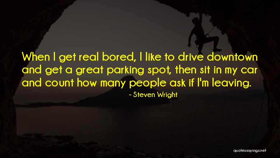 I Am Bored Funny Quotes By Steven Wright