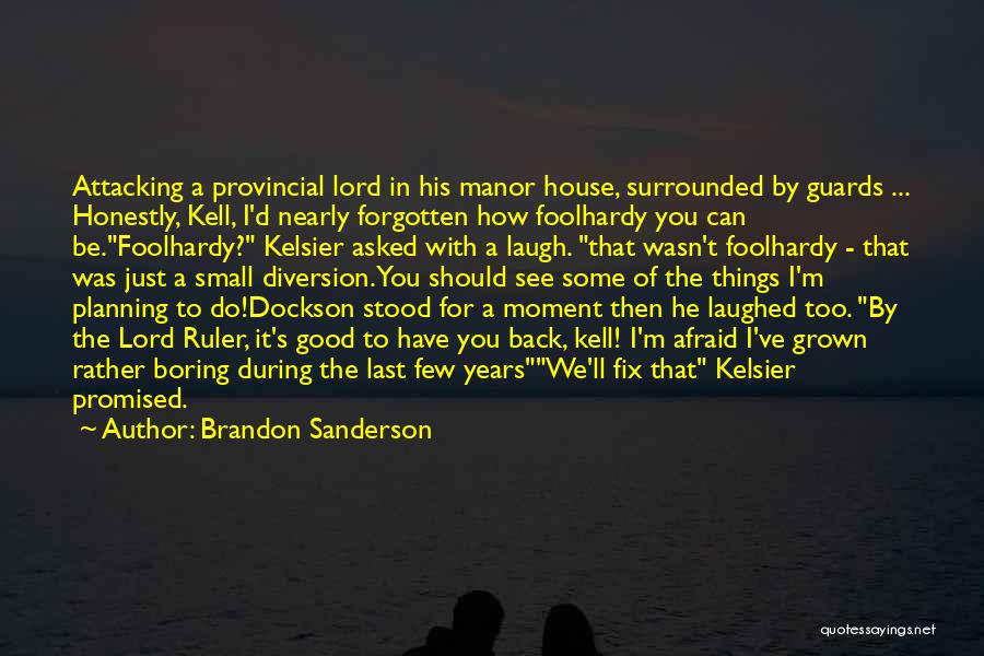 I Am Boring Funny Quotes By Brandon Sanderson