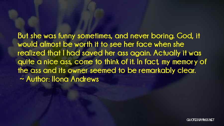 I Am Boring Funny Quotes By Ilona Andrews