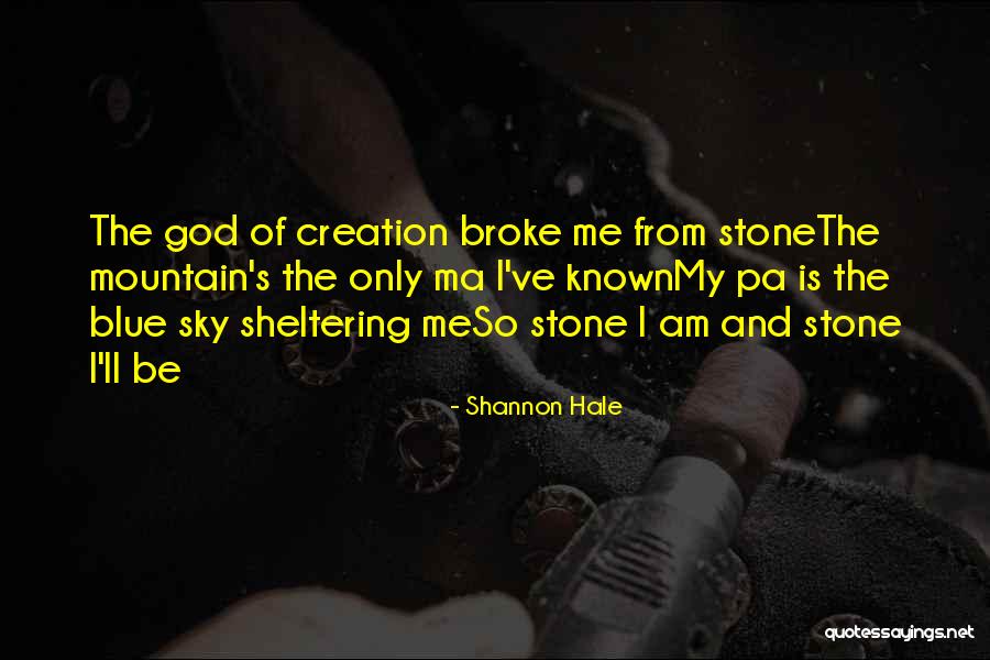 I Am Broke Quotes By Shannon Hale I Am Broke Quotes By Shannon Hale