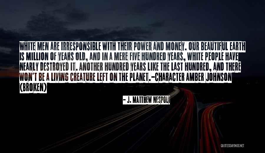 I Am Broken But Not Destroyed Quotes By J. Matthew Nespoli I Am Broken But Not Destroyed Quotes By J. Matthew Nespoli