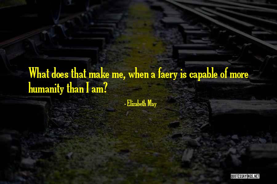 I Am Capable Quotes By Elizabeth May I Am Capable Quotes By Elizabeth May