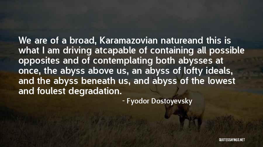 I Am Capable Quotes By Fyodor Dostoyevsky I Am Capable Quotes By Fyodor Dostoyevsky