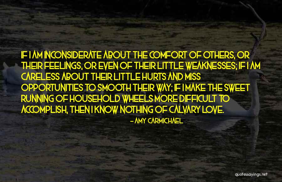 I Am Careless Quotes By Amy Carmichael I Am Careless Quotes By Amy Carmichael