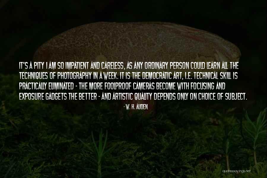 I Am Careless Quotes By W. H. Auden I Am Careless Quotes By W. H. Auden