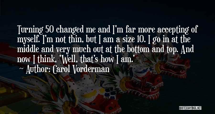 I Am Changed Now Quotes By Carol Vorderman