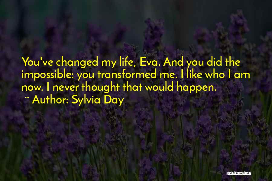 I Am Changed Now Quotes By Sylvia Day