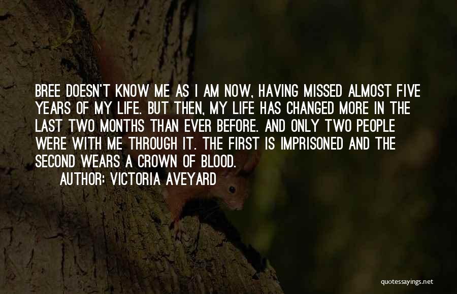 I Am Changed Now Quotes By Victoria Aveyard