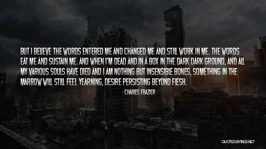I Am Changed Quotes By Charles Frazier I Am Changed Quotes By Charles Frazier