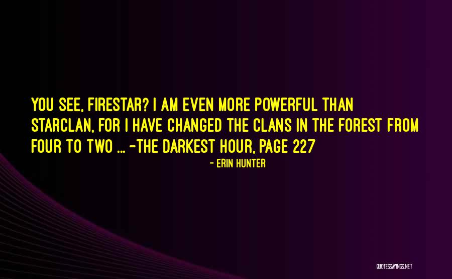 I Am Changed Quotes By Erin Hunter I Am Changed Quotes By Erin Hunter