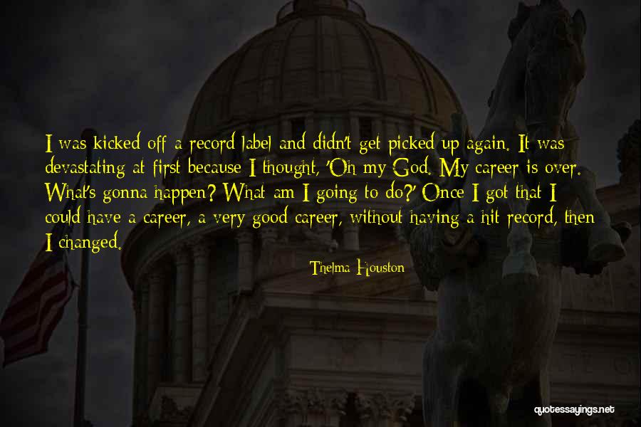 I Am Changed Quotes By Thelma Houston I Am Changed Quotes By Thelma Houston