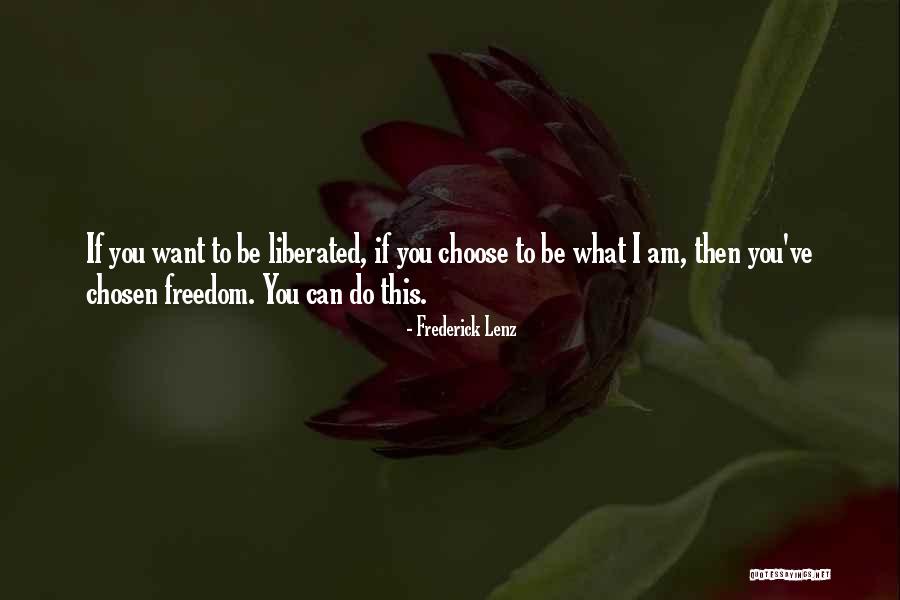 I Am Chosen Quotes By Frederick Lenz I Am Chosen Quotes By Frederick Lenz