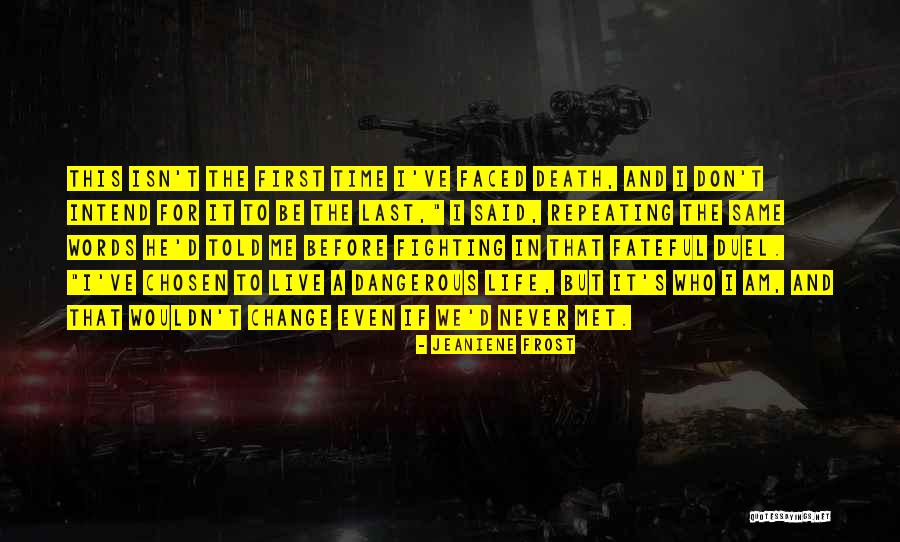 I Am Chosen Quotes By Jeaniene Frost I Am Chosen Quotes By Jeaniene Frost
