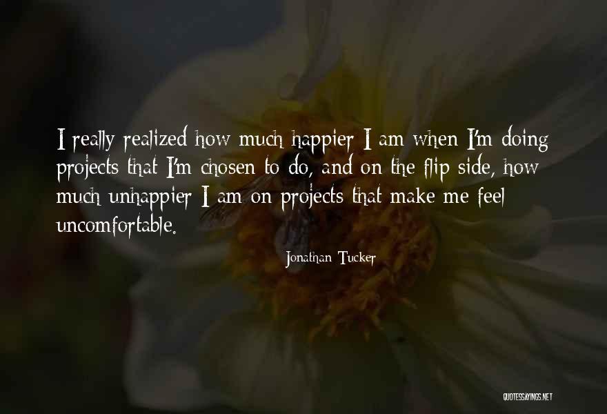I Am Chosen Quotes By Jonathan Tucker I Am Chosen Quotes By Jonathan Tucker