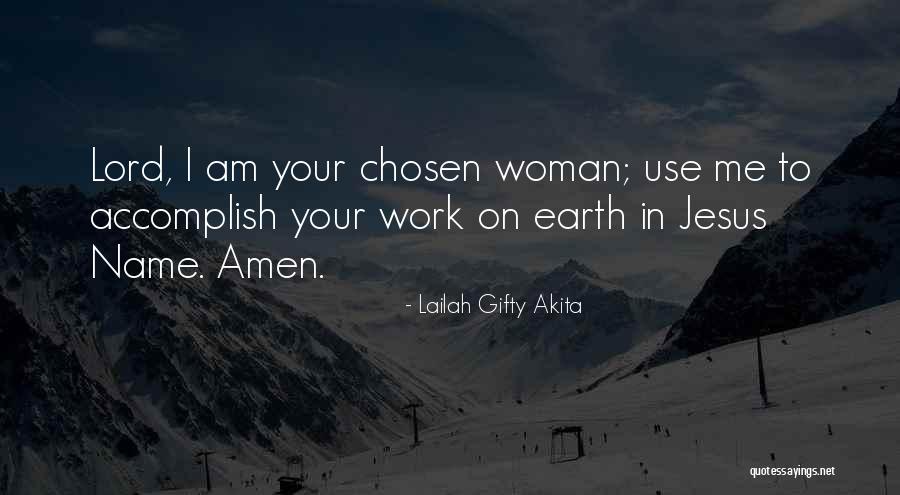 I Am Chosen Quotes By Lailah Gifty Akita I Am Chosen Quotes By Lailah Gifty Akita