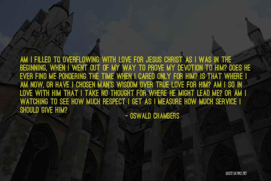 I Am Chosen Quotes By Oswald Chambers I Am Chosen Quotes By Oswald Chambers