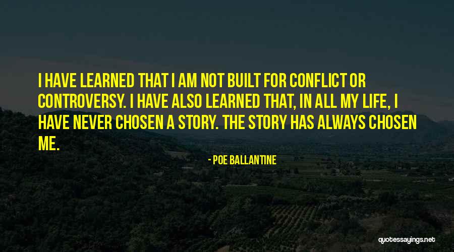 I Am Chosen Quotes By Poe Ballantine I Am Chosen Quotes By Poe Ballantine