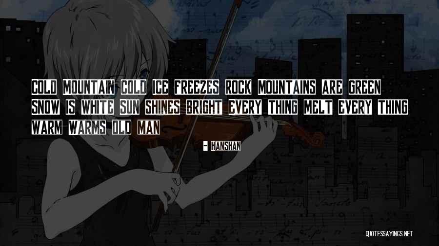 I Am Cold As Ice Quotes By Hanshan I Am Cold As Ice Quotes By Hanshan