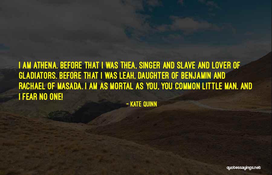 I Am Common Man Quotes By Kate Quinn I Am Common Man Quotes By Kate Quinn