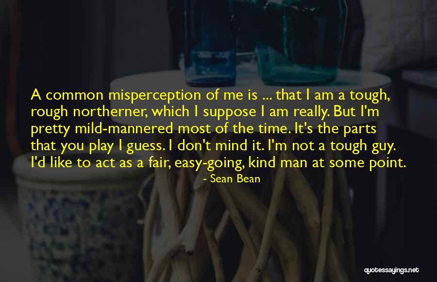 I Am Common Man Quotes By Sean Bean I Am Common Man Quotes By Sean Bean