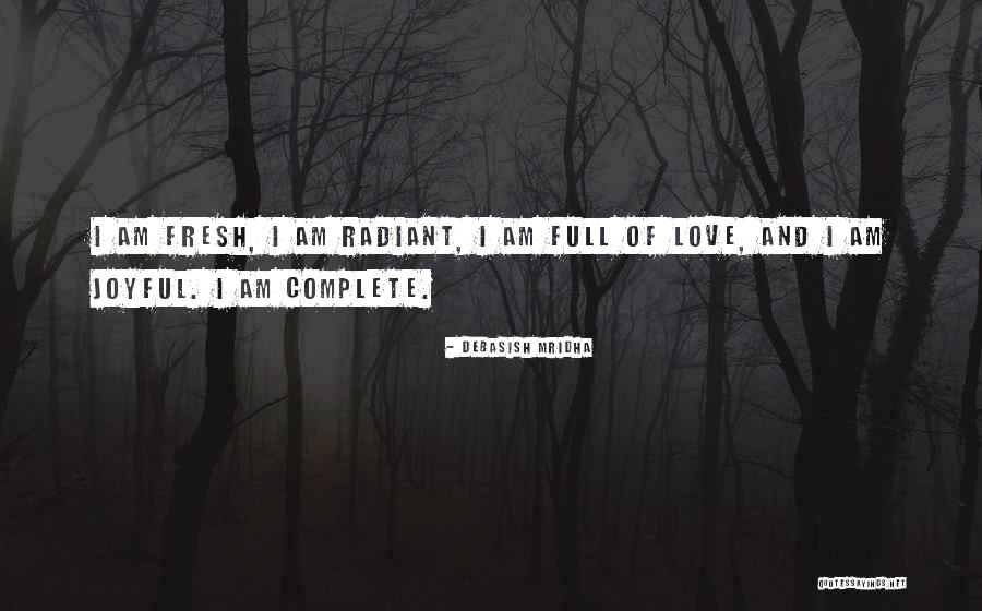 I Am Complete Quotes By Debasish Mridha I Am Complete Quotes By Debasish Mridha