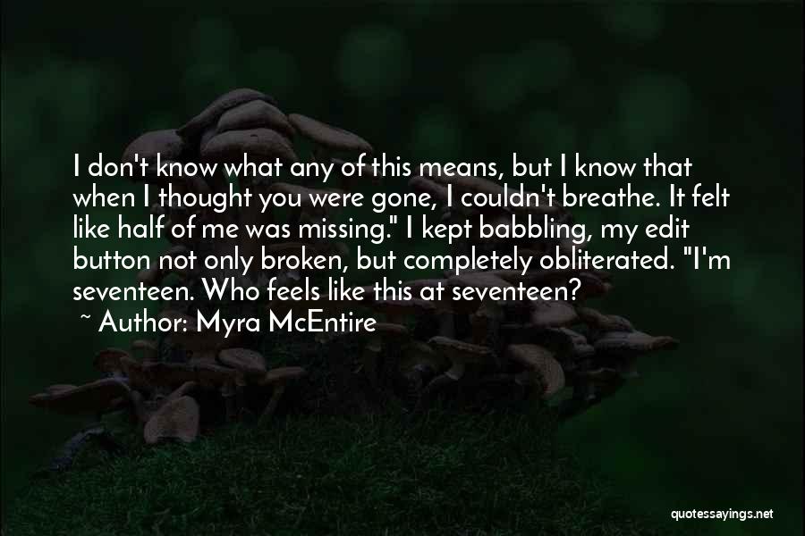 I Am Completely Broken Quotes By Myra McEntire