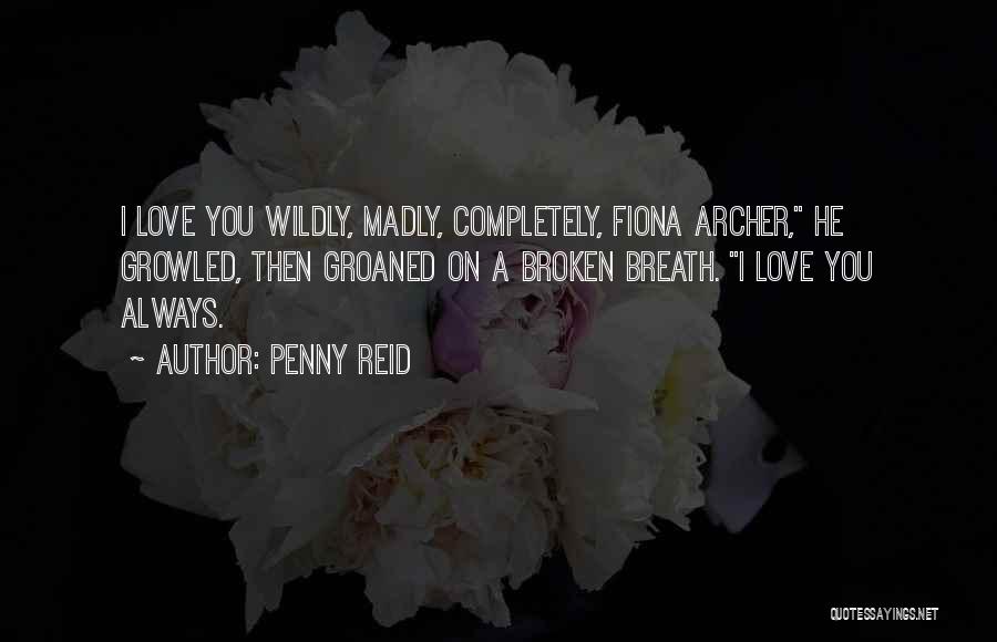 I Am Completely Broken Quotes By Penny Reid