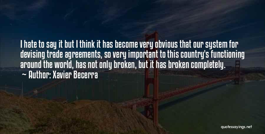 I Am Completely Broken Quotes By Xavier Becerra