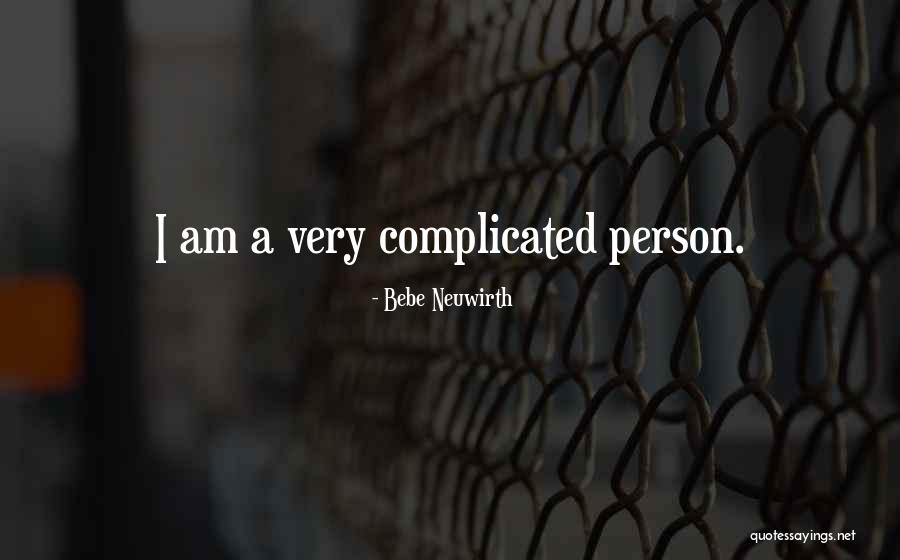 I Am Complicated Quotes By Bebe Neuwirth I Am Complicated Quotes By Bebe Neuwirth