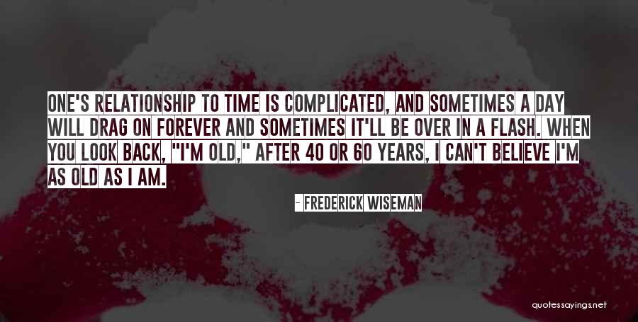 I Am Complicated Quotes By Frederick Wiseman I Am Complicated Quotes By Frederick Wiseman