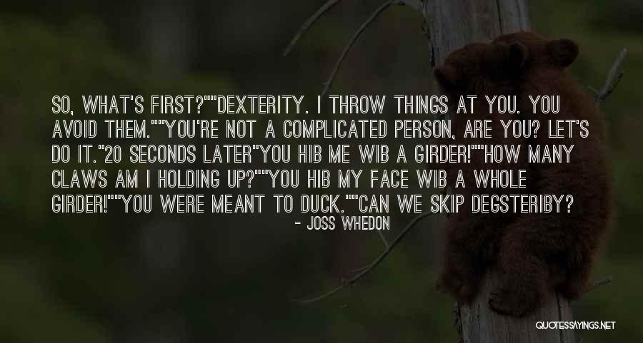I Am Complicated Quotes By Joss Whedon I Am Complicated Quotes By Joss Whedon