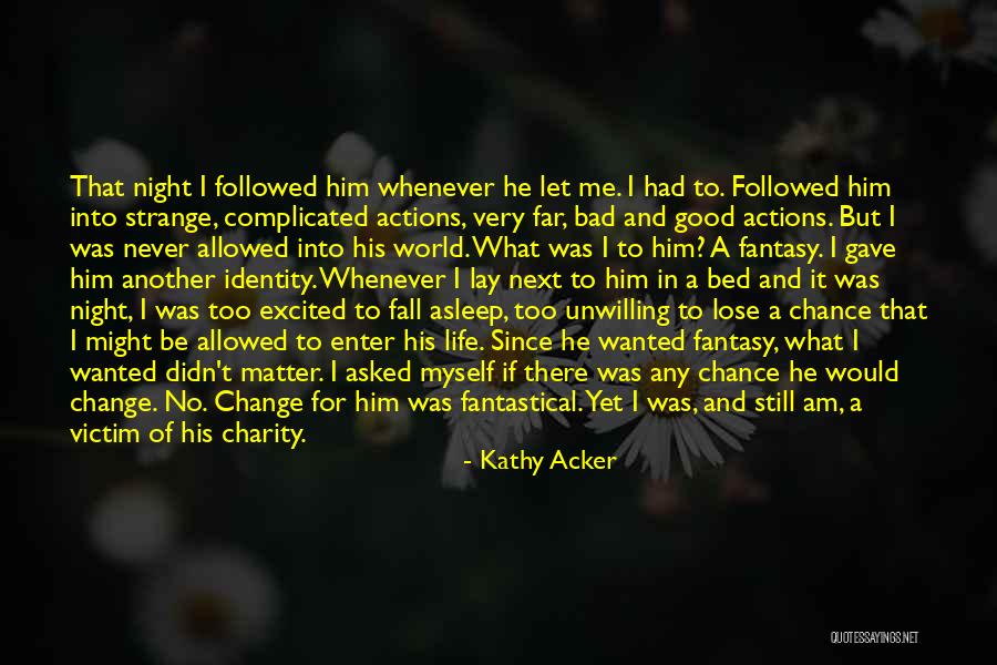 I Am Complicated Quotes By Kathy Acker I Am Complicated Quotes By Kathy Acker