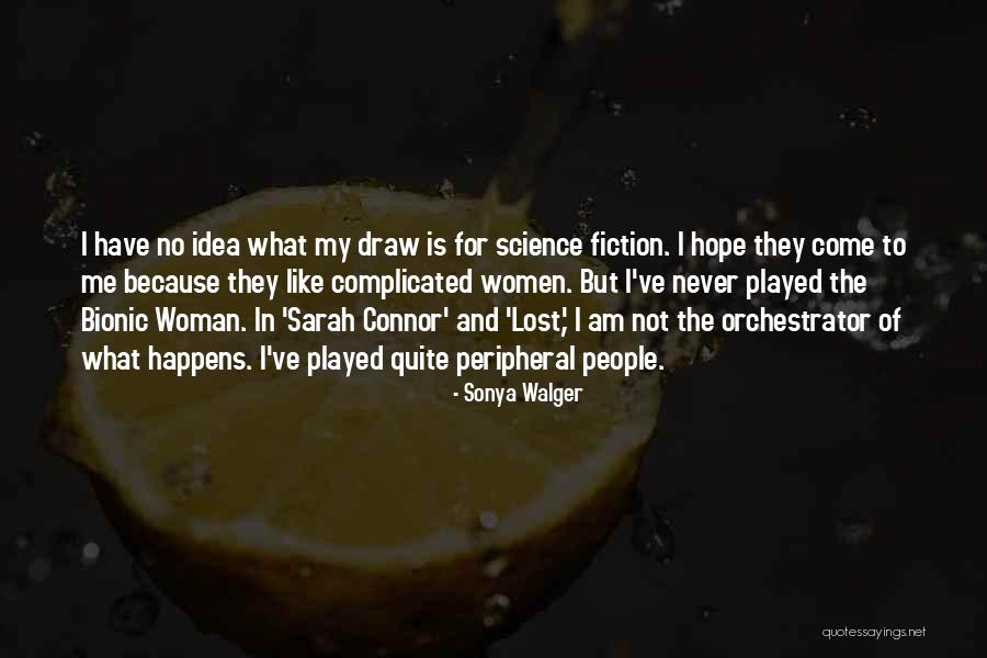 I Am Complicated Quotes By Sonya Walger I Am Complicated Quotes By Sonya Walger