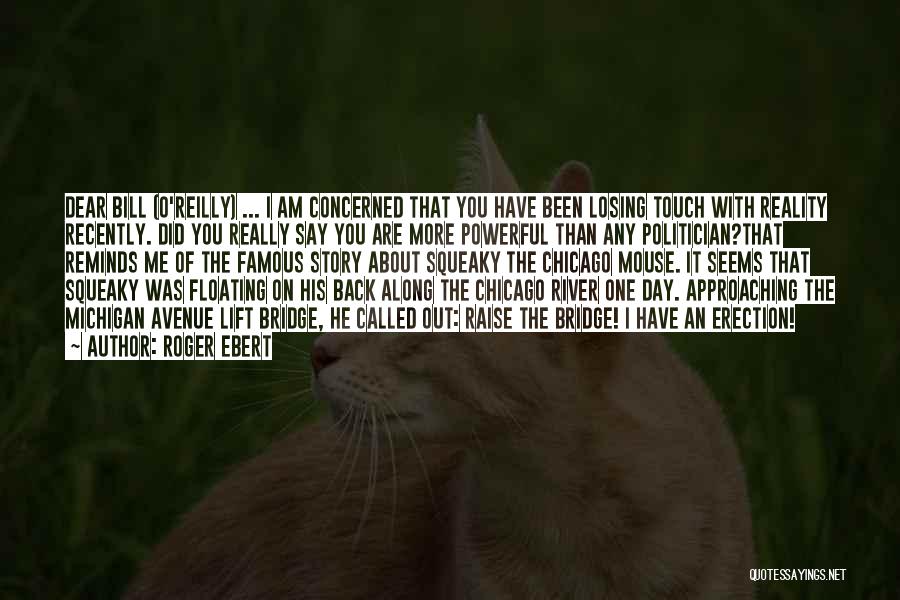 I Am Concerned About You Quotes By Roger Ebert
