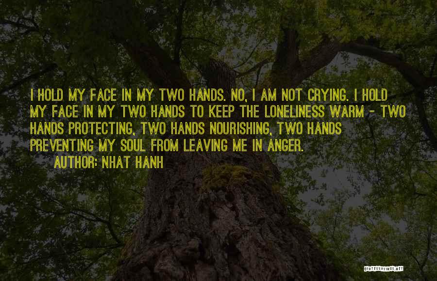 I Am Crying Quotes By Nhat Hanh