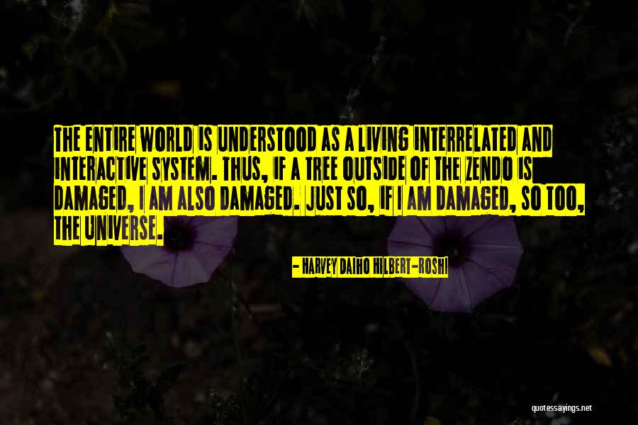 I Am Damaged Quotes By Harvey Daiho Hilbert-roshi I Am Damaged Quotes By Harvey Daiho Hilbert-roshi