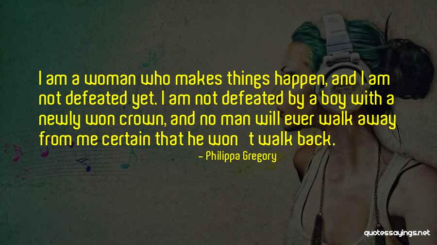 I Am Defeated Quotes By Philippa Gregory I Am Defeated Quotes By Philippa Gregory