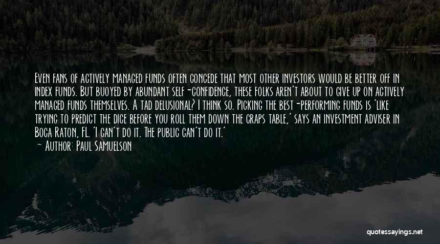 I Am Delusional Quotes By Paul Samuelson