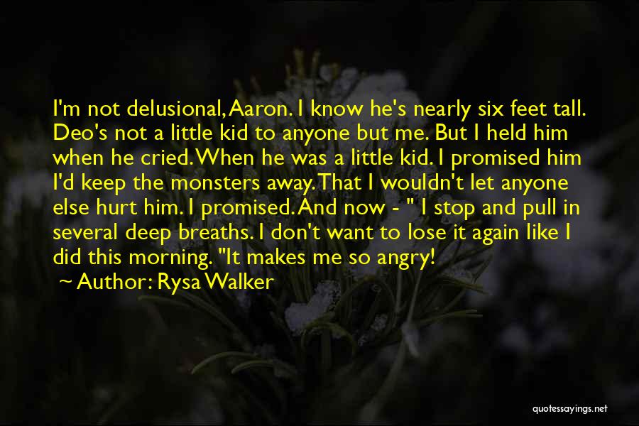 I Am Delusional Quotes By Rysa Walker