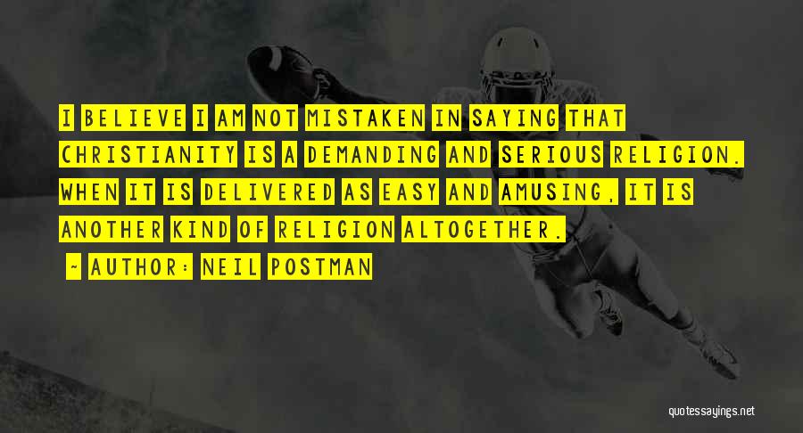 I Am Demanding Quotes By Neil Postman