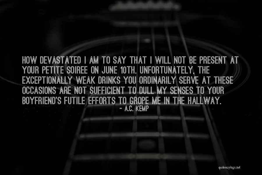 I Am Devastated Quotes By A.C. Kemp I Am Devastated Quotes By A.C. Kemp