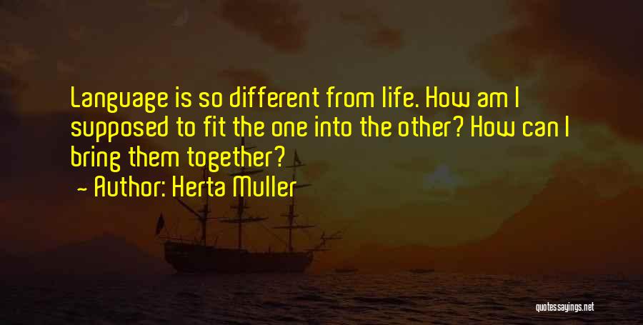 I Am Different Quotes By Herta Muller