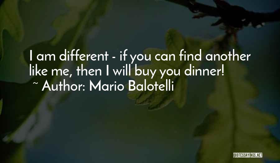 I Am Different Quotes By Mario Balotelli