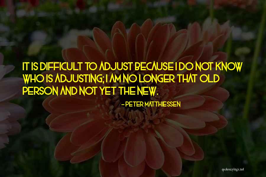 I Am Difficult Quotes By Peter Matthiessen I Am Difficult Quotes By Peter Matthiessen
