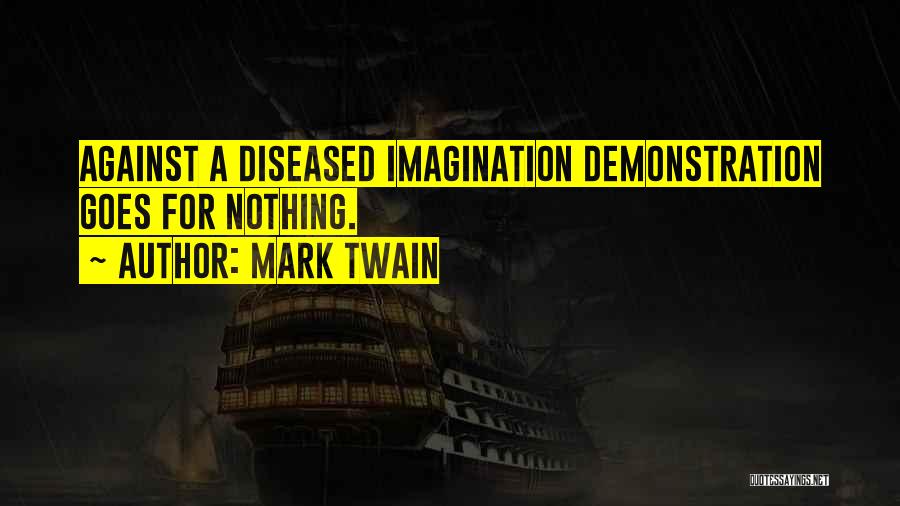 I Am Diseased Quotes By Mark Twain