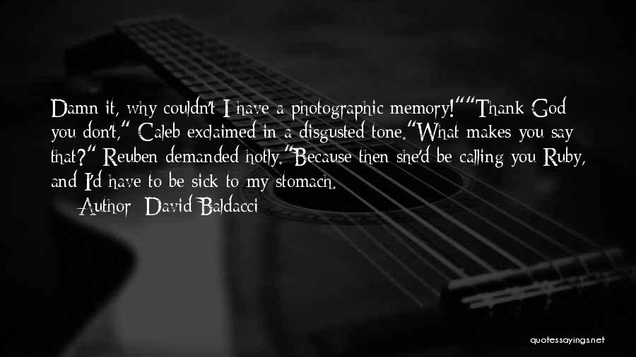I Am Disgusted By You Quotes By David Baldacci