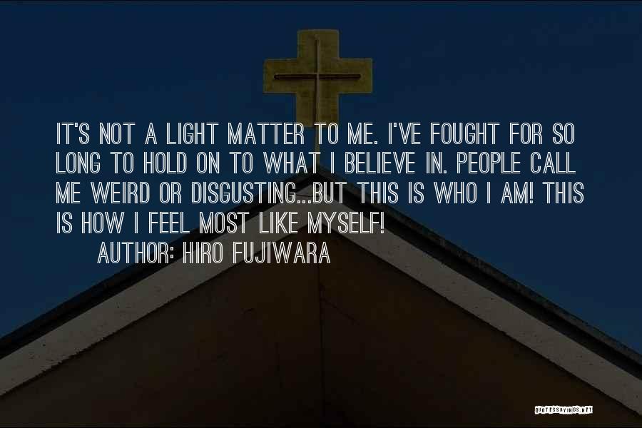 I Am Disgusting Quotes By Hiro Fujiwara