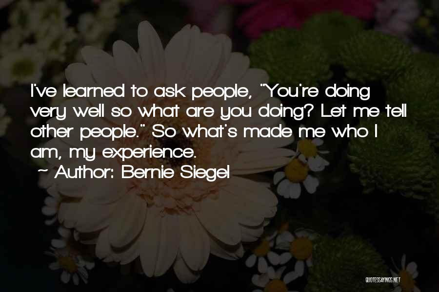 I Am Doing Well Quotes By Bernie Siegel