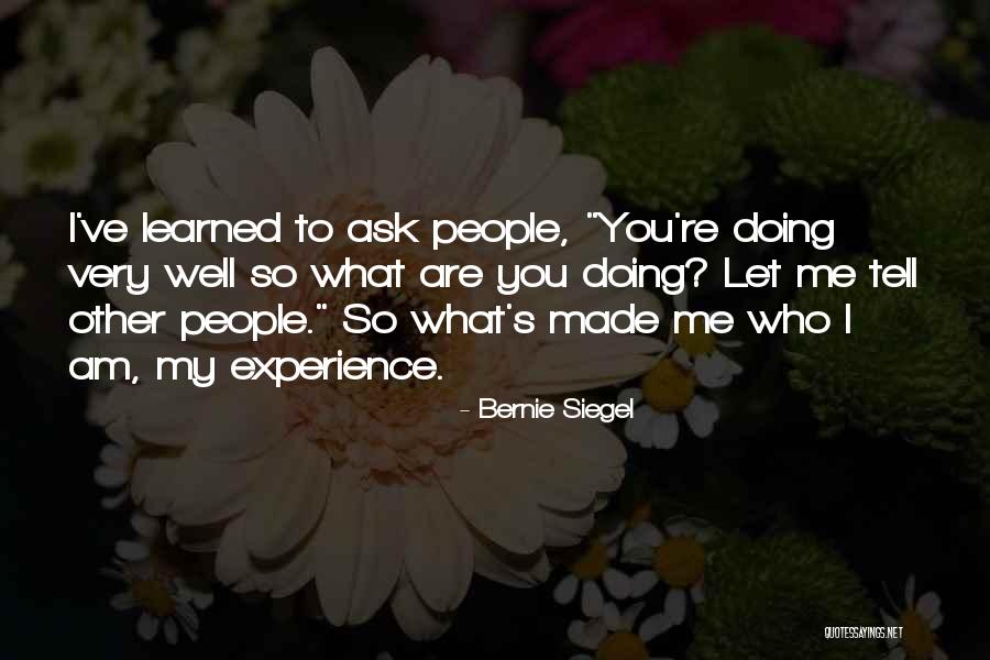 I Am Doing Well Quotes By Bernie Siegel