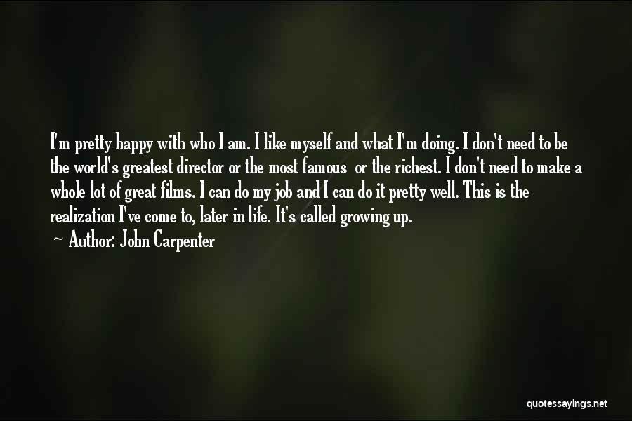 I Am Doing Well Quotes By John Carpenter